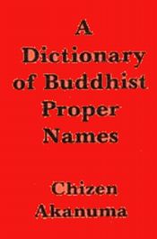 A Dictionary of Buddhist Proper Names / Akanuma, Chizen 
