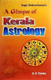 A Glimpse of Kerala Astrology by Sage Sukracharya / Verma, O.P. (Prof.)