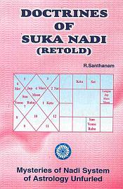 Doctrines of Suka Nadi (Retold): Mysteries of Nadi System of Astrology Unfurled / Santhanam, R. 