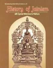 History of Jainism: With Special Reference to Mathura / Sharma, U.K. 