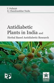 Antidiabetic Plants in India and Herbal based Antidiabetic Research / Pullaiah, T. & Naidu, K. Chandrasekhar 