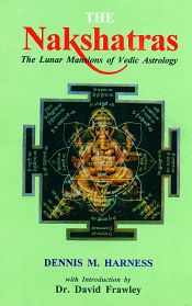 The Nakshatras: The Lunar Mansions of Vedic Astrology / Harness, Dannis M. 