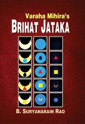 Brihat Jataka of Varaha Mihira (English translation with original slokas in Devanagari) / Rao, B. Suryanarain (Tr.)