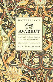 Dattatreya's Song of the Avadhut: An English Translation of the Avadhut Gita (With Sanskrit Transliteration) - A Classic of Mystical Literature book / Abhayananda, S. 