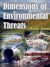Dimensions of Environmental Threats / Kumar, Arvind 
