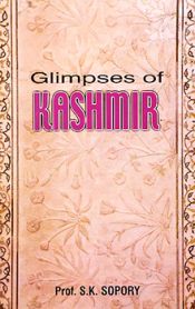 Glimpses of Kashmir: Science and Kashmiri Heritage / Sopory, S.K. (Ed.)