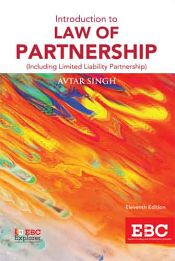 Introduction to Law of Partnership (including Limited Liability Partnership), 11th Edition, 2018 / Singh, Avtar 