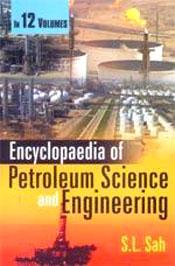 Encyclopaedia of Petroleum Science and Engineering; 18 Volumes / Sah, S.L. 