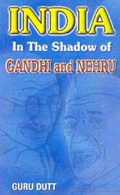 India in the Shadow of Gandhi and Nehru / Dutt, Guru 