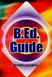 B.Ed. Guide / Sharma, Bharti 