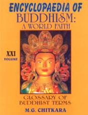 Encyclopaedia of Buddhism: A World Faith; 21 Volumes / Chitkara, M.G. 