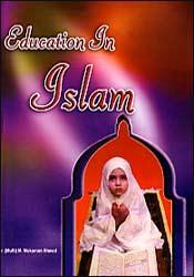 Education in Islam / Ahmed, M. Mukarram (Mufti) (Ed.)