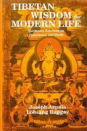 Tibetan Wisdom for Modern Life / Arpaia, Joseph & Ragpay, Lobsang 