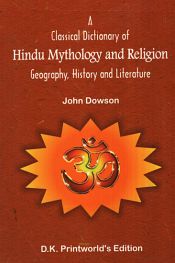 A Classical Dictionary of Hindu Mythology and Religion, Geography, History and Literature / Dowson, John 
