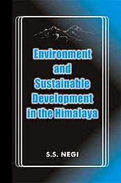Environment and Sustainable Development in the Himalaya / Negi, S.S. 