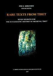 Rare Texts from Tibet: Seven Sources for the Ecclesiastic History of Medieval Tibet (in Tibetan) / Sorensen, Per K. & Sonam Dolma 