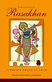 The Poems of Rasakhan: Treasure House of Love / Shyamdas, Krishna Kinkari & Haberman, David (Trs.)
