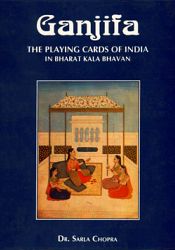 Ganjifa: The Playing Cards of India in Bharat Kala Bhavan / Chopra, Sarla (Dr.)