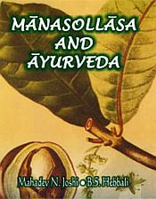 Manasollasa and Ayurveda / Joshi, Mahadev N. & Hebbali, B.S. 