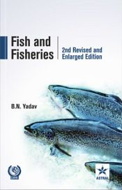 Fish and Fisheries (2nd Revised and Enlarged Edition) / Yadav, B.N. 