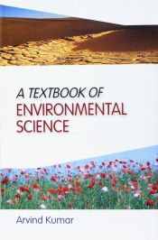 A Textbook of Environmental Science / Kumar, Arvind 