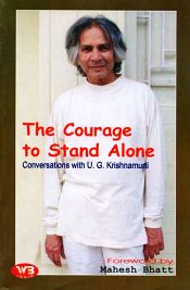 The Courage to Stand Alone: Conversations with U.G. Krishnamurti / Chrystal, Ellen J. (Ed.)