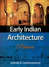 Early Indian Architecture: Palaces / Coomaraswamy, Ananda K. 