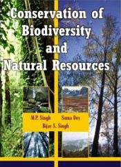 Conservation of Biodiversity and Natural Resources / Singh, M.P.; Dey, Soma & Singh, S. Vijay 