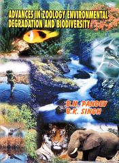 Advances in Zoology, Environmental Degradation and Biodiversity / Pandey, B.N. & Singh, B.K. 