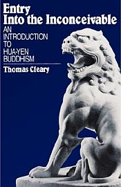 Entry into the Inconceivable: An introduction to Hua-yen Buddhism / Cleary, Thomas 