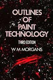 Outlines of Paint Technology (Third Edition) / Morgans, W.M. 