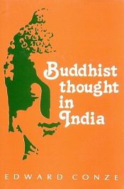 Buddhist Thought in India: Three phases of Buddhist Philosophy / Conze, Edward 