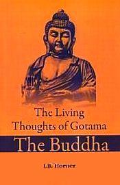 The Living Thoughts of Gotama the Buddha / Coomaraswamy, Ananda K. & Horner, I.B. 