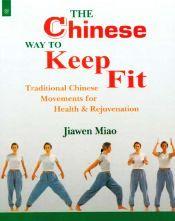 The Chinese Way to Keep Fit: Information and Exercise / Miao, Jiwen 