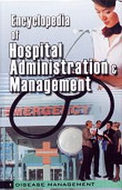 Encyclopaedia of Hospital Administration and Management; 3 Volumes / Todd, Warren E. & Nash, David (Eds.)