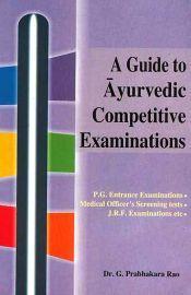 A Guide to Ayurvedic Competitive Examinations; 2 Volumes / Rao, G. Prabhakara (Dr.)