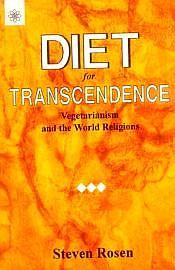 Diet for Transcendence: Vegetarianism and the World Religions / Rosen, Steven 