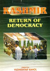 Kashmir: Return of Democracy / Kahol, Yudhishtar (Ed.)