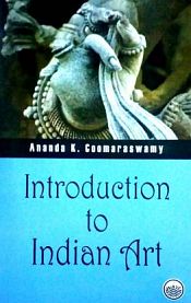 Introduction to Indian Art / Coomaraswamy, Ananda K. 
