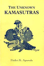 The Unknown Kamasutras / Agrawala, Prithvi K. 