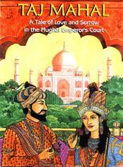 Taj Mahal: A Tale of Love and Sorrow in the Mughal Empror's Court (Colour comic book) / Gol 
