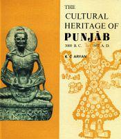 The Cultural Heritage of Punjab (3000 B.C. - 1947 A.D.) / Aryan, K.C. 