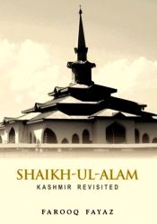 Shaikh-ul-Alam: Kashmir Revisited / Fayaz, Farooq 