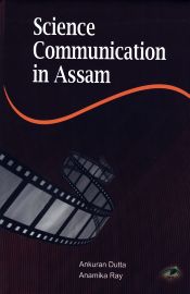 Science Communication in Assam / Dutta, Ankuran (Dr.)