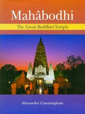 Mahabodhi or the Great Buddhist Temple under the Bodhi Tree at Buddha-Gaya / Cunningham, Alexander 