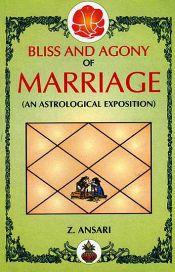 Bliss and Agony of Marriage: An Astrological Exposition / Ansari, Z. 