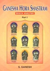 Ganesha Hora Shastram: Bhava Analysis; 2 Volumes / Ganesh, S. 