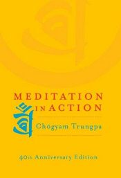 Meditation in Action (40th Anniversary Edition) / Trungpa, Chogyam 