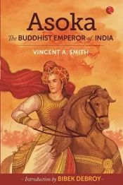 Asoka: The Buddhist Emperor of India / Smith, Vincent A. 