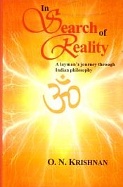 In Search of Reality: A Layman's Journey through Indian Philosophy / Krishnan, O.N. 